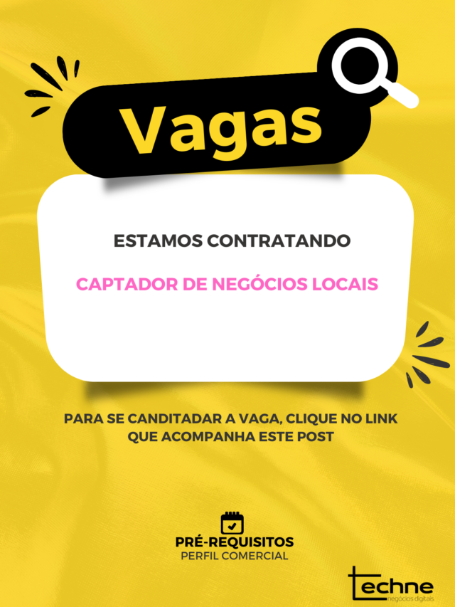 Techne Digital abre Vagas para Captador de negócios Locais